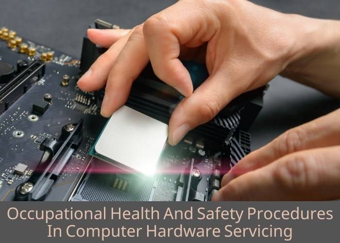 Occupational Health And Safety Procedures In Computer Hardware Servicing